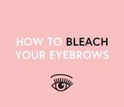 Thumb_how-to-bleach-your-eyebrows-600x600